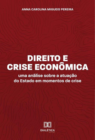 Direito e Crise Econômica | Anna Carolina Migueis Pereira