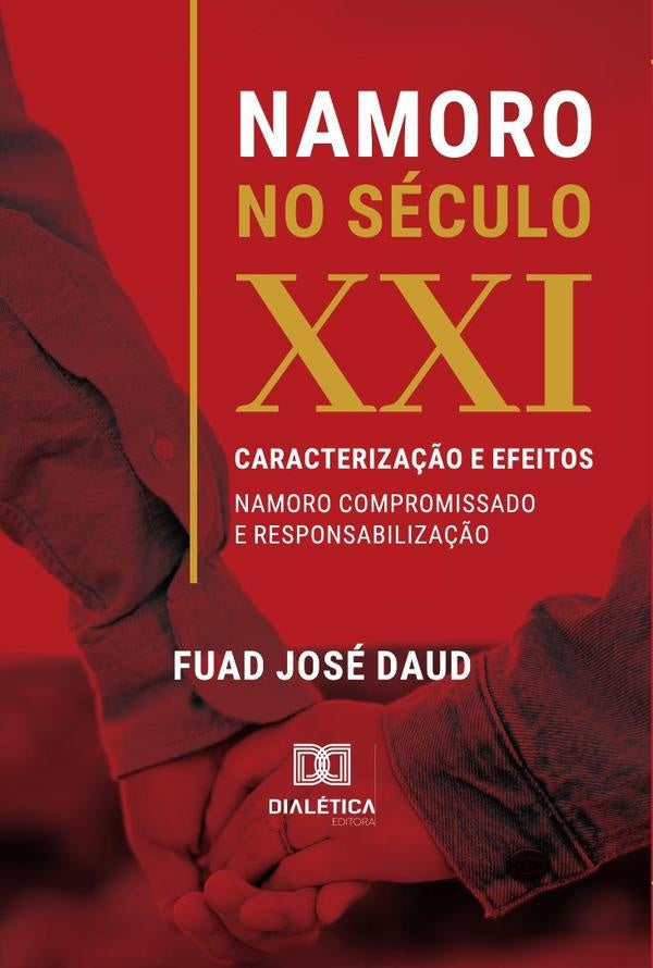 Namoro no Século XXI: Caracterização e Efeitos | Fuad José Daud