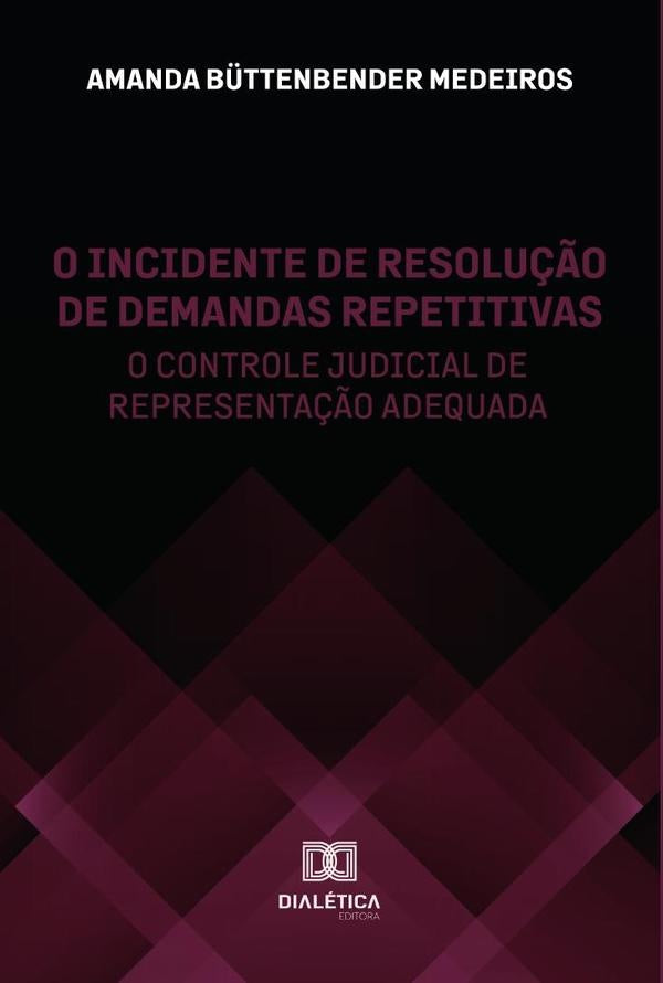 O incidente de resolução de demandas repetitivas | Amanda Büttenbender Medeiros