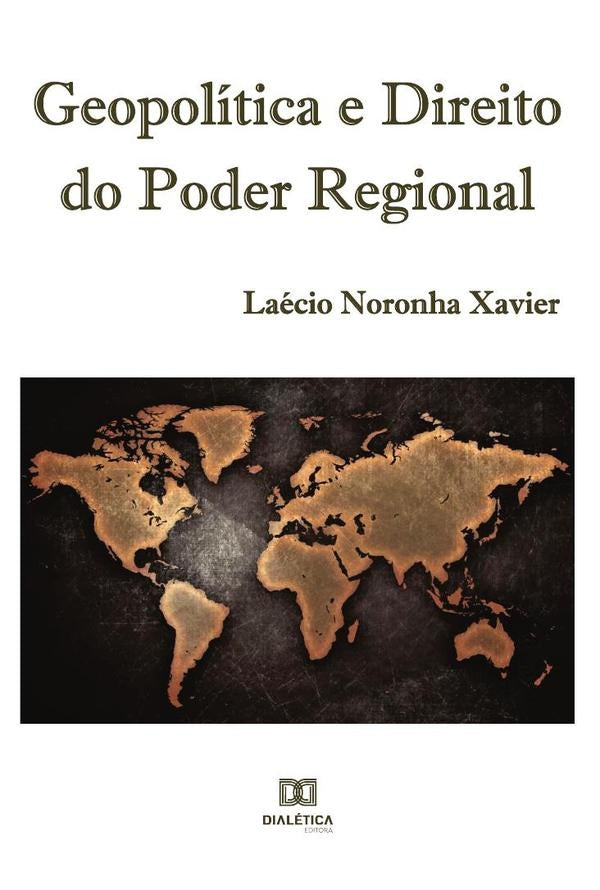 Geopolítica e Direito do Poder Regional | Laecio Noronha Xavier