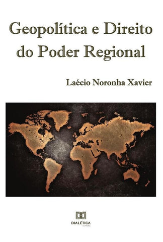 Geopolítica e Direito do Poder Regional | Laecio Noronha Xavier