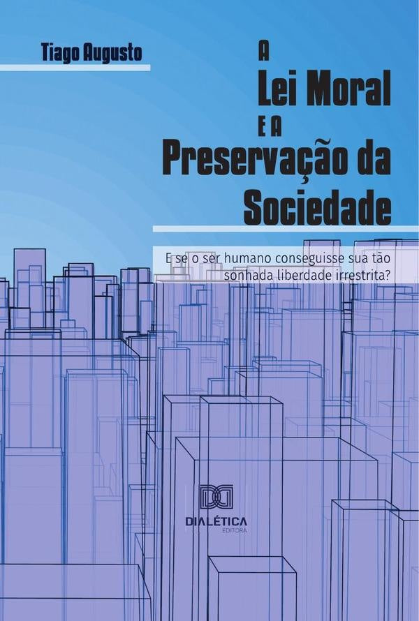 A Lei Moral e a Preservação da Sociedade | Tiago Augusto Silva