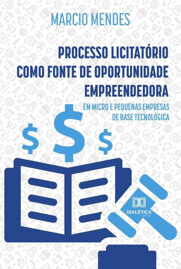 Processo Licitatório como fonte de Oportunidade Empreendedora | Marcio Lopes Mendes