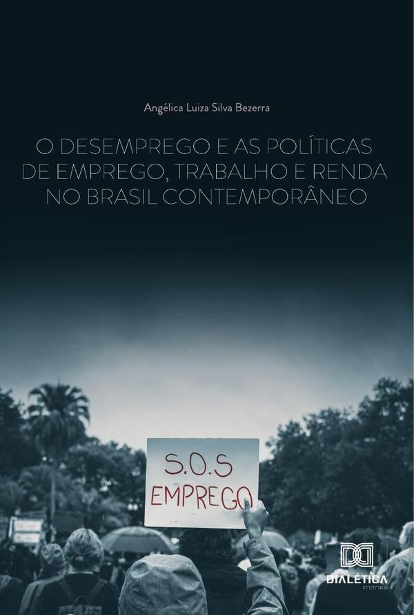 O desemprego e as políticas de emprego, trabalho e renda no Brasil contemporâneo | Luiza Silva Bezerra, Ángel