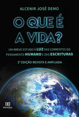 O que é a vida? | Alcenir José Demo