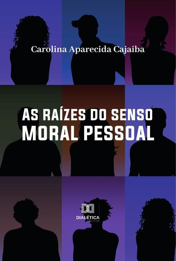 As raízes do senso moral pessoal | Carolina Aparecida Cajaiba