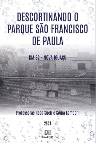 Descortinando o Parque São Francisco de Paula Km 32 - Nova Iguaçu | Sônia Lomboni Trindade Lagoa