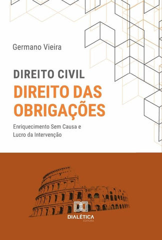 Direito Civil. Direito das Obrigações | Germano Vieira da Silva