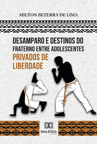 Desamparo e destinos do fraterno entre adolescentes privados de liberdade | Milton Bezerra de Lima