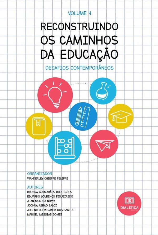 Reconstruindo os caminhos da Educação - desafios contemporâneos | Wanderley Chieppe Felippe