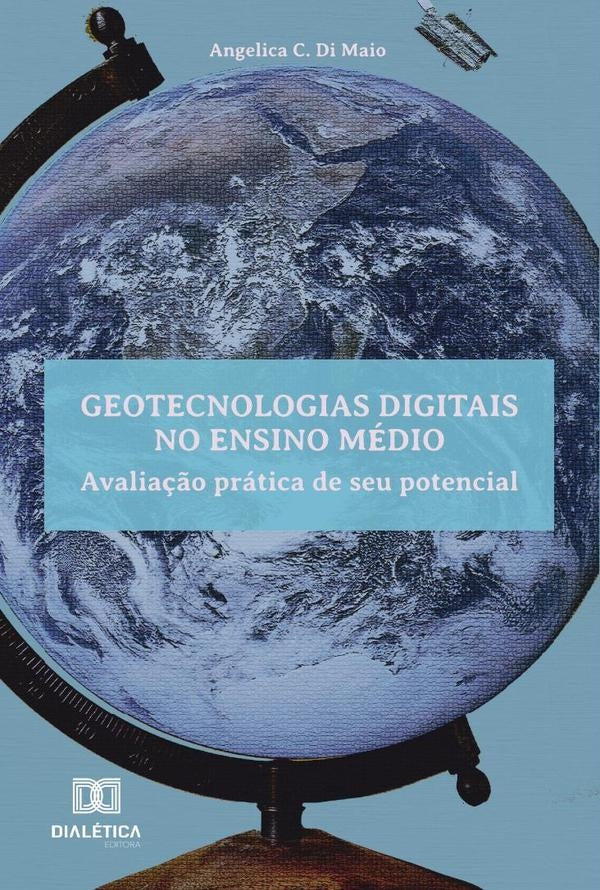 Geotecnologias digitais no ensino médio | Angelica Carvalho Di Maio