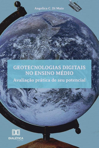 Geotecnologias digitais no ensino médio | Angelica Carvalho Di Maio