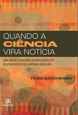 Quando a Ciência Vira Notícia | Fábio Bacchiegga