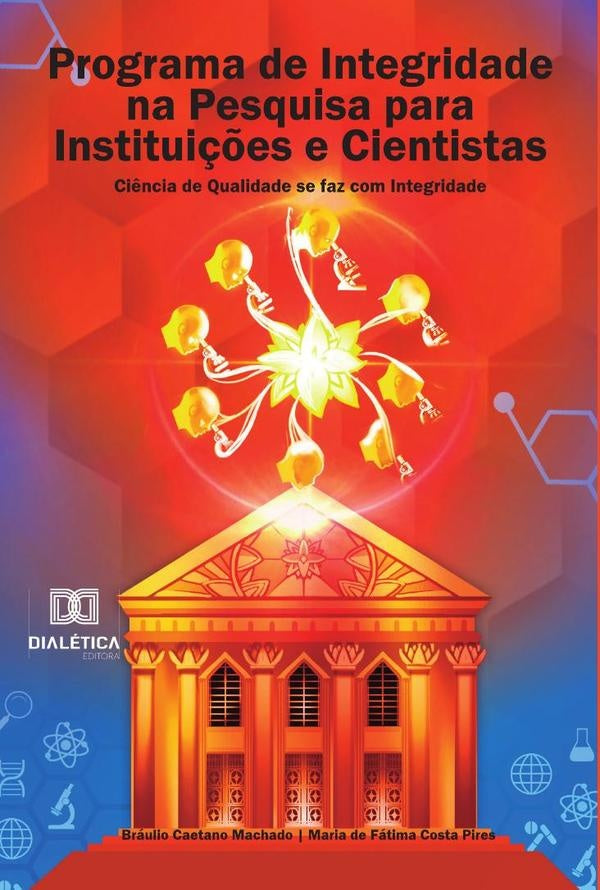 Programa de Integridade na Pesquisa para Instituições e Cientistas | Bráulio Caetano Machado