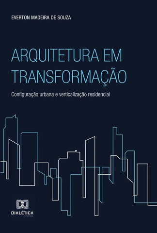 Arquitetura em Transformação | Everton Madeira de Souza