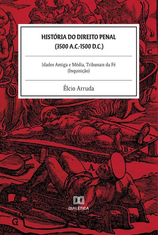 História do Direito Penal (3500 a.C.-1500 d.C.) | Élcio Arruda