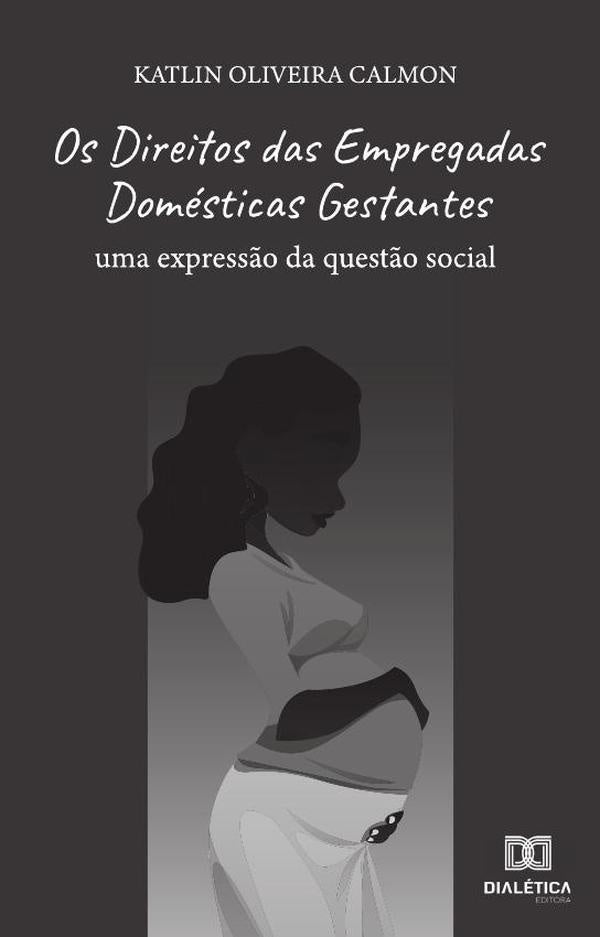 Os Direitos das Empregadas Domésticas Gestantes | Katlin Oliveira Calmon