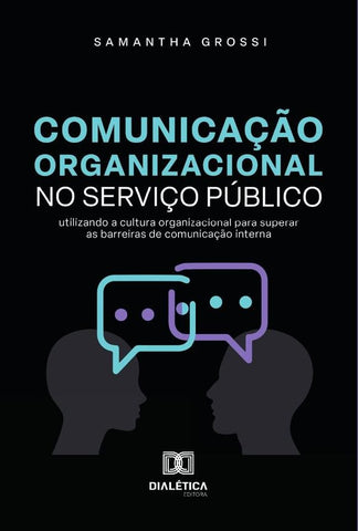 Comunicação Organizacional no Serviço Público | Samantha Rodrigues Barbosa Grossi