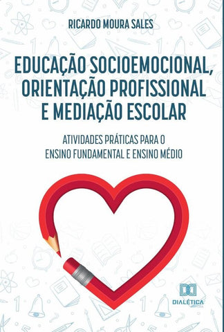 Educação socioemocional, orientação profissional e mediação escolar | Ricardo Moura Sales