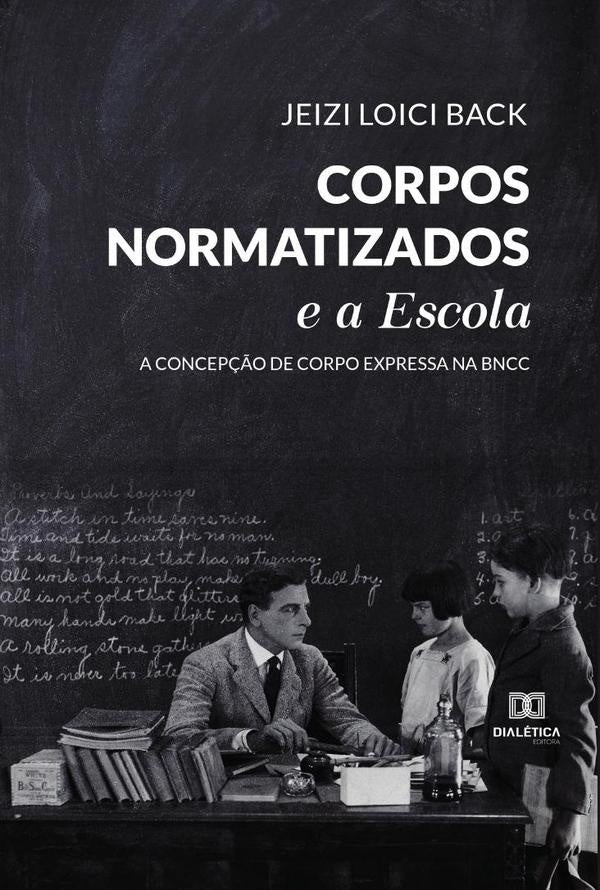 Corpos Normatizados e a Escola | Jeizi Loici Back