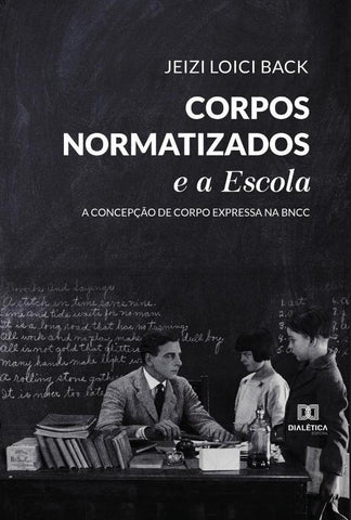 Corpos Normatizados e a Escola | Jeizi Loici Back