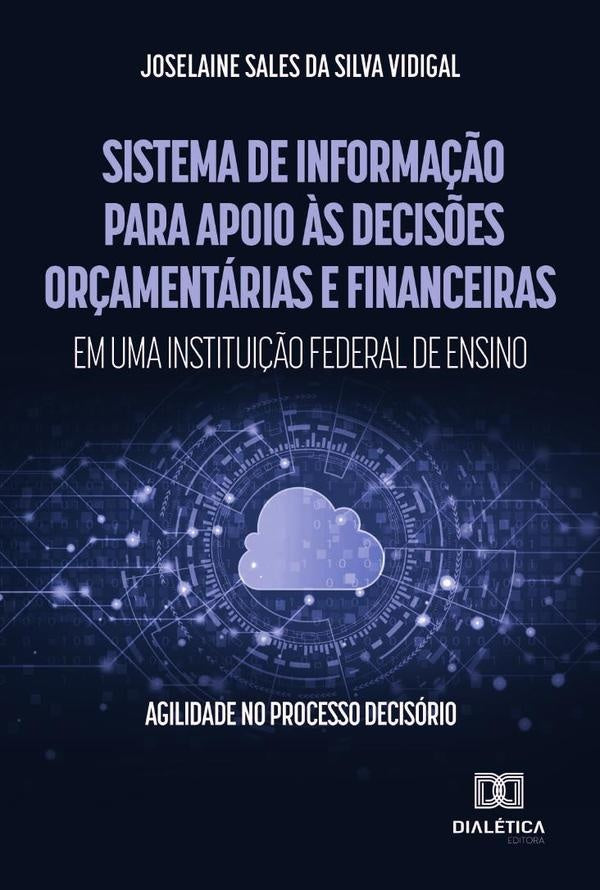 Sistema de Informação para apoio às decisões orçamentárias e financeiras em uma instituição federal  | Sales, Sales da Silva Vidigal