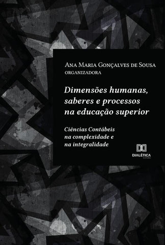 Dimensões humanas, saberes e processos na educação superior | Ana Maria Gonçalves de Sousa