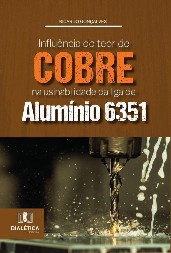 Influência do teor de cobre na usinabilidade da liga de alumínio 6351 | Gonçalves, Augusto Gonçalves