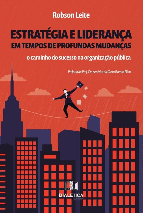 Estratégia e liderança em tempos de profundas mudanças | Robson Campos Leite