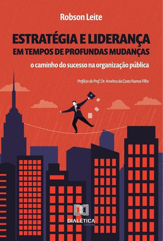 Estratégia e liderança em tempos de profundas mudanças | Robson Campos Leite