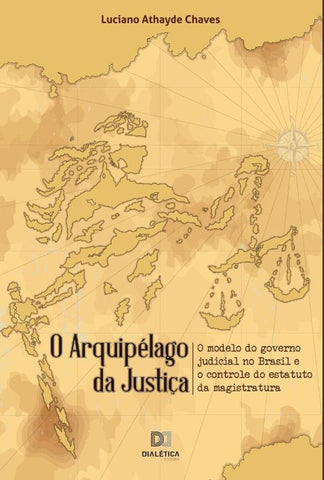 O arquipélago da Justiça | Luciano Athayde Chaves
