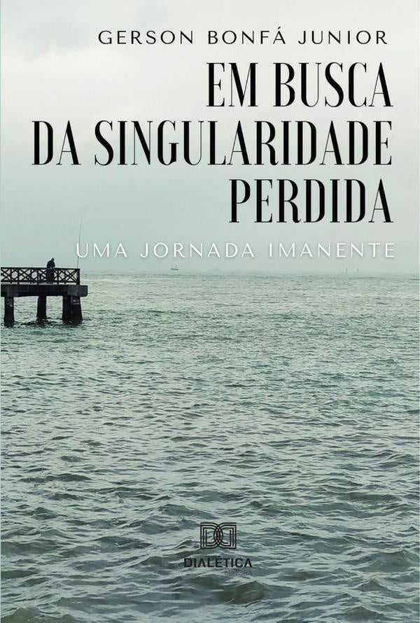 Em busca da singularidade perdida | Gerson Bonfá Junior