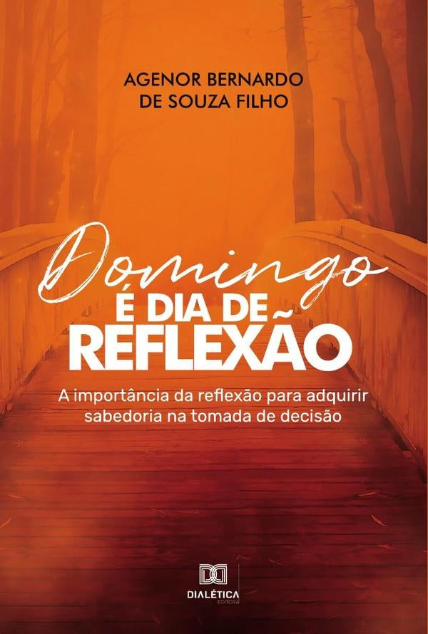 Domingo é dia de reflexão | Agenor Bernardo de Souza Filho