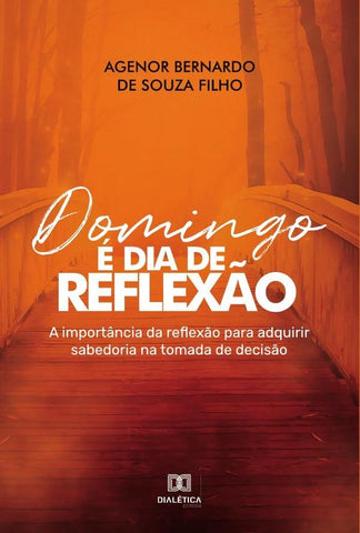Domingo é dia de reflexão | Agenor Bernardo de Souza Filho