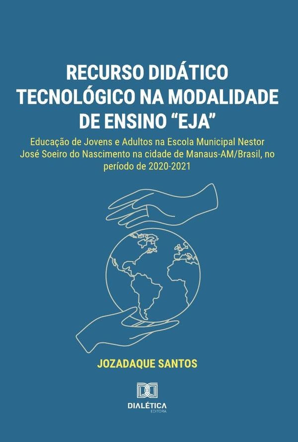 Recurso didático tecnológico na modalidade de ensino EJA | Jozadaque da Silva dos Santos