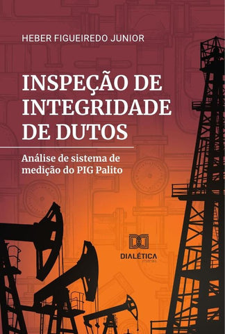 Inspeção de integridade de dutos | Heber Figueiredo Junior