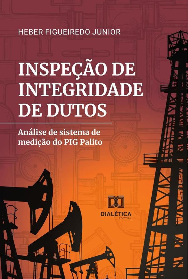 Inspeção de integridade de dutos | Heber Figueiredo Junior
