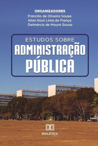 Estudos sobre Administração Pública | Francílio de Oliveira Sousa