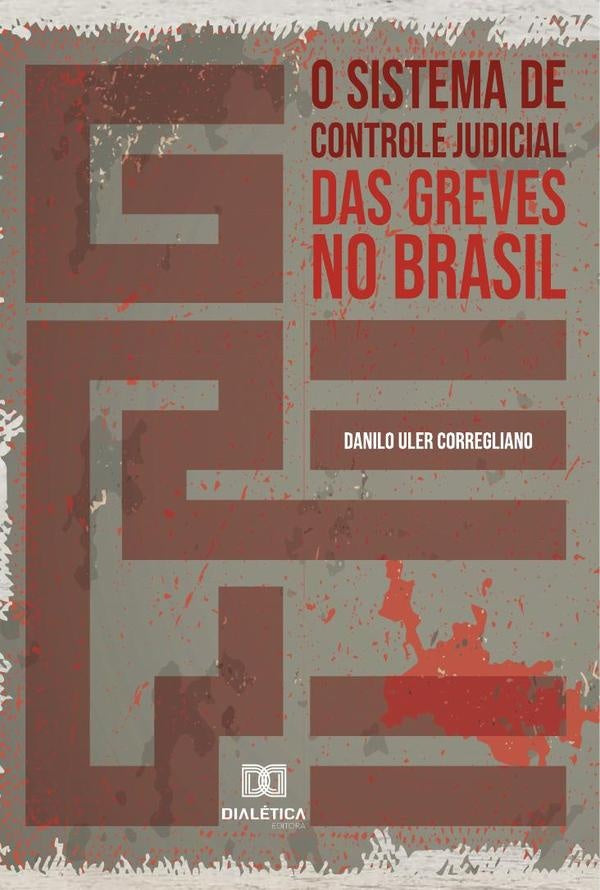 O sistema de controle judicial das greves no Brasil | Danilo Uler Corregliano