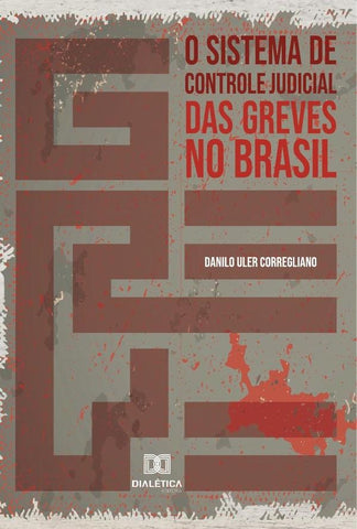 O sistema de controle judicial das greves no Brasil | Danilo Uler Corregliano