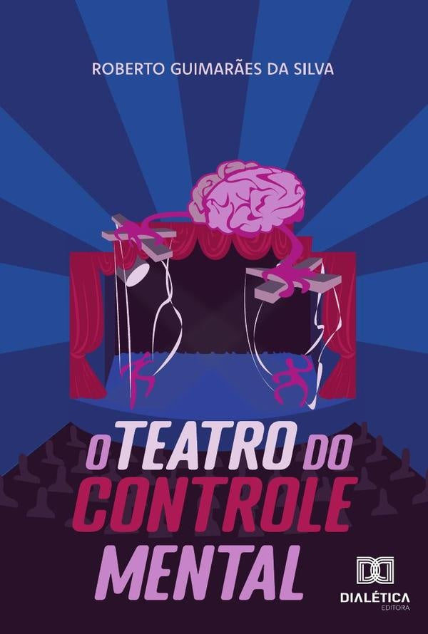 O teatro do controle mental | Roberto Guimarães da Silva