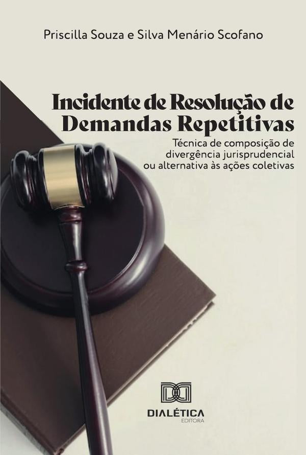 Incidente de Resolução de Demandas Repetitivas | Priscilla Souza Silva Menário Scofano