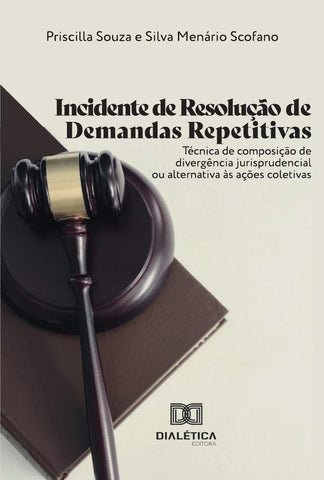Incidente de Resolução de Demandas Repetitivas | Priscilla Souza Silva Menário Scofano