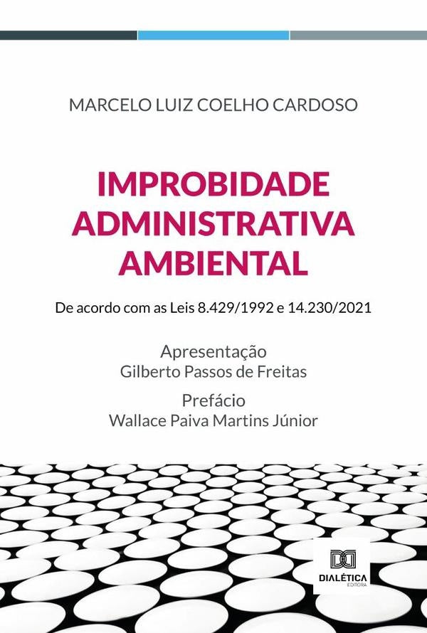 Improbidade Administrativa Ambiental | Marcelo Luiz Coelho Cardoso