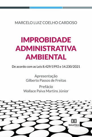 Improbidade Administrativa Ambiental | Marcelo Luiz Coelho Cardoso