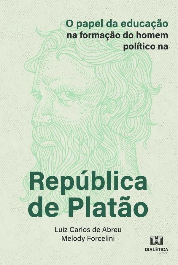 O papel da educação na formação do homem político na República de Platão | Luiz Carlos de Abreu