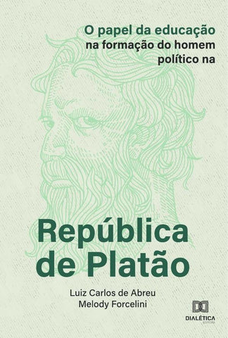 O papel da educação na formação do homem político na República de Platão | Luiz Carlos de Abreu