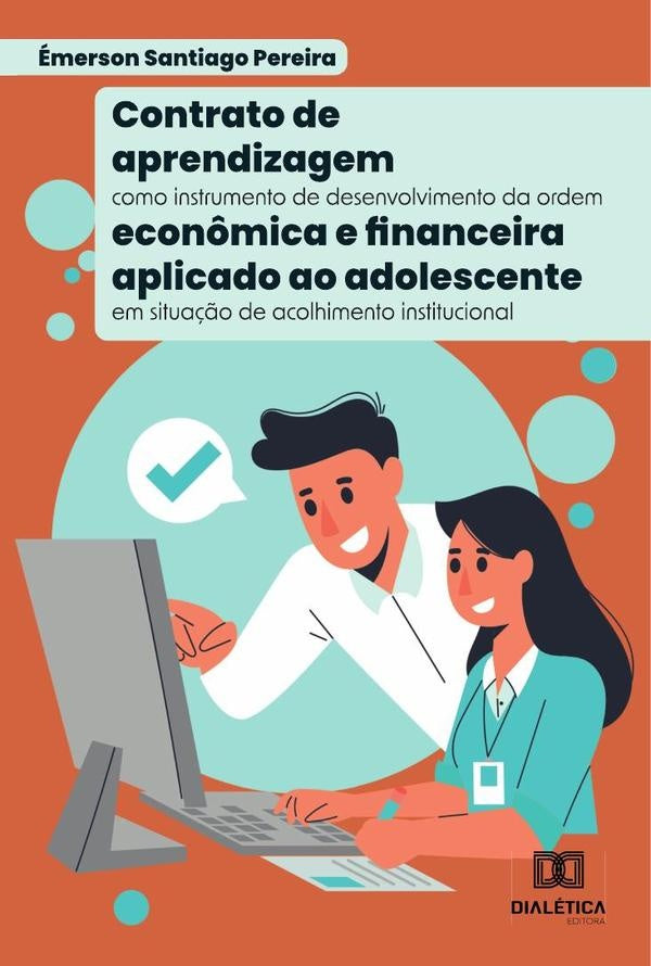 Contrato de aprendizagem como instrumento de desenvolvimento da ordem econômica e financeira aplicad | Émerson Santiago Pereira