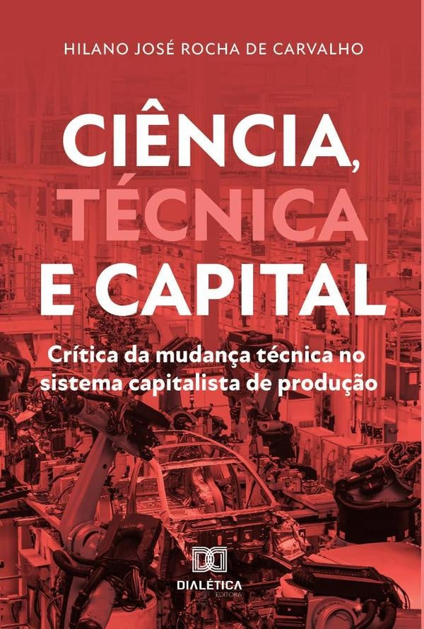 Ciência, Técnica e Capital | Hilano José Rocha de Carvalho
