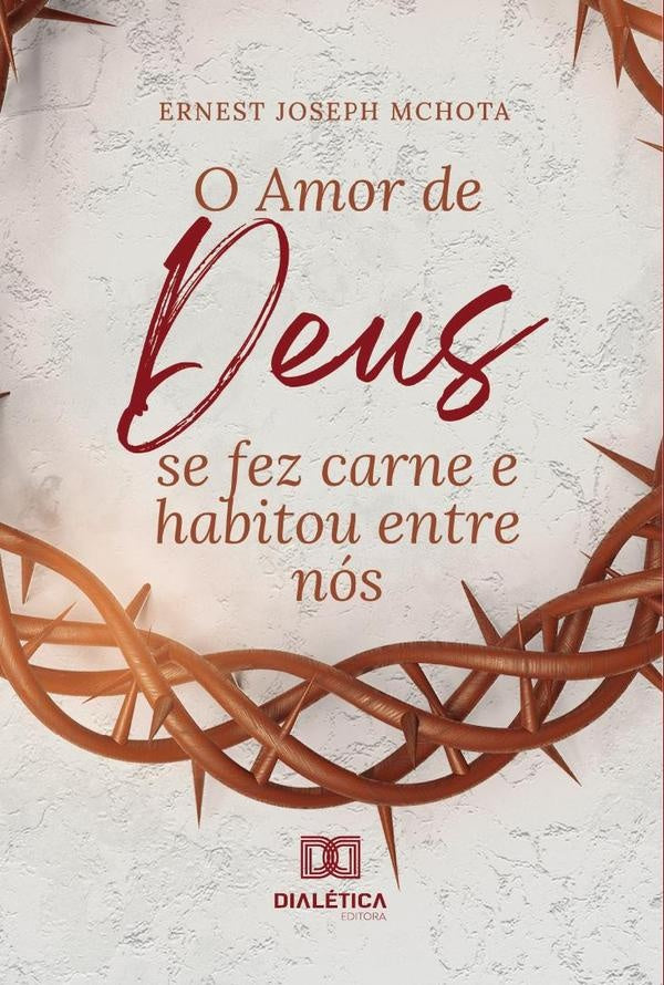 O Amor de Deus se fez carne e habitou entre nós | Ernest Joseph Mchota